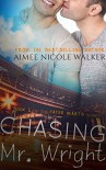 Chasing Mr. Wright: Book 1 Of The Fated Hearts Series - Aimee Nicole Walker