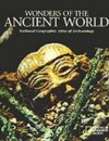 Wonders of the Ancient World: National Geographic Atlas of Archaeology - National Geographic Society