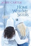 Home with My Sisters - Mary Carter