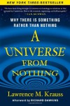 A Universe from Nothing: Why There Is Something Rather Than Nothing - Lawrence M. Krauss, Richard Dawkins