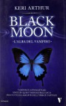 Black Moon: L'alba del vampiro - Keri Arthur, Daniela Di Falco