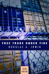Free Trade Under Fire - Douglas A. Irwin