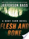 Flesh and Bone - Jefferson Bass