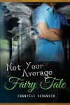 Not Your Average Fairy Tale - Chantele Sedgwick