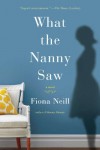 What the Nanny Saw - Fiona Neill