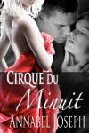 Cirque de Minuit - Annabel Joseph