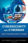 Cybersecurity and Cyberwar - P.W. Singer, Allan Friedman