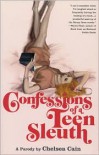 Confessions of a Teen Sleuth - Chelsea Cain