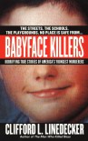 Babyface Killers: Horrifying True Stories of America's Youngest Murderers - Clifford L. Linedecker