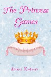 The Princess Games - Danai  Kadzere