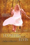Flowers for Elvis - Julia Schuster