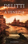 Delitti a Venezia - Luca Fantin