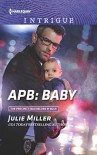 APB: Baby (The Precinct: Bachelors in Blue) - Julie Miller