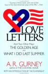 Love Letters and Two Other Plays: The Golden Age, What I Did Last Summer (Plume Drama) - A.R. Gurney