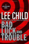 Bad Luck and Trouble - Lee Child