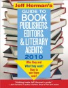 Jeff Herman's Guide to Book Publishers, Editors, and Literary Agents 2010, 20E: Who They Are! What They Want! How to Win Them Over! (Jeff Herman's Guide to Book Publishers, Editors, & Literary Agents) - Jeff Herman