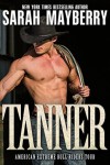 Tanner (American Extreme Bull Riders Tour Book 1) - Sarah Mayberry