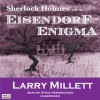 Sherlock Holmes and the Eisendorf Enigma - Larry Millett