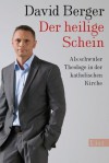 Der heilige Schein: Als schwuler Theologe in der katholischen Kirche (German Edition) - David Berger