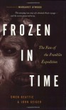 Frozen in Time: The Fate of the Franklin Expedition - Owen Beattie;John Geiger