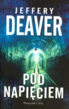 Pod Napięciem  - Jeffery Deaver