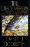 The Discoverers: A History of Man's Search to Know His World and Himself - Daniel J. Boorstin