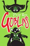 Goblins - Philip Reeve