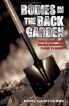 Bodies in the Back Garden - Nigel Cawthorne