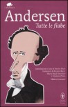 Tutte le fiabe. Ediz. integrale - H. Christian Andersen, K. Bech