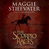 The Scorpio Races - Maggie Stiefvater, Fiona Hardingham, Steve West, Scholastic Audio