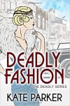 Deadly Fashion (The Deadly Series) (Volume 3) - Kate Parker