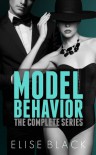 Model Behavior: The Complete Series - Elise Black