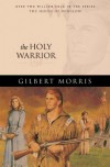The Holy Warrior: 1798 - Gilbert Morris