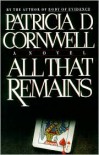 All That Remains (Kay Scarpetta Series #3) - 