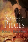 Smashed into Pieces  - Scarlet Blackwell