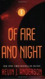 Of Fire and Night  - Kevin J. Anderson
