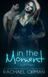 In The Moment: Part Two - Rachael Orman