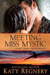 Meeting Miss Mystic (Heart of Montana Book 5) - Katy Regnery