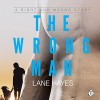 The Wrong Man - Lane Hayes, Michael Ferraiuolo