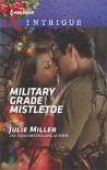 Military Grade Mistletoe - Julie Miller