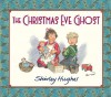 The Christmas Eve Ghost - Shirley Hughes