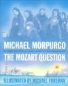 The Mozart Question - Michael Morpurgo, Michael Foreman