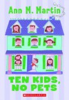 Ten Kids, No Pets - Ann M. Martin