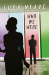 Who We Were - Lucy Neave
