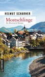 Mostschlinge: Kriminalroman (Kriminalromane im GMEINER-Verlag) - Helmut Scharner