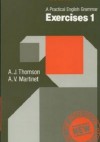 A practical English grammar: Exercises 1 - Audrey Jean Thomson, Agnes Wallace Martinet