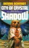 City Of Crystal Shadow (Questioner Trilogy, #2) - Dennis Schmidt