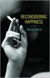 Reconsidering Happiness: A Novel - Sherrie Flick