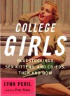 College Girls: Bluestockings, Sex Kittens, and Co-eds, Then and Now - Lynn Peril