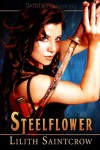 Steelflower - Lilith Saintcrow